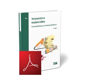 Impuestos especiales. Comentarios y casos prácticos