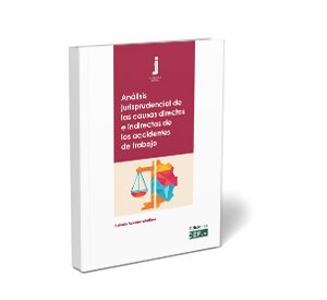 Análisis jurisprudencial de las causas directas e indirectas de los accidentes de trabajo