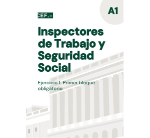 Inspección de Trabajo y Seguridad Social. Ejercicio 1. Bloque obligatorio