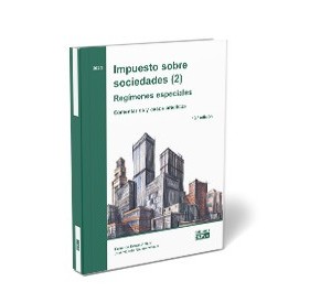 Impuesto sobre sociedades (2). Regímenes especiales. Comentarios y casos prácticos 2025