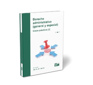 Derecho administrativo (general y especial). Casos prácticos (2)