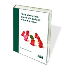 Field Marketing: el arte de seducir al consumidor